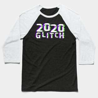 2020 Glitch is almost over. 2020 already Sucks! Baseball T-Shirt